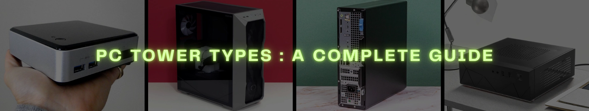 PC Tower Types: A Complete Guide